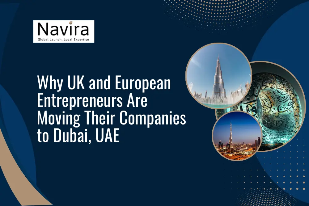 Why UK and European Entrepreneurs Are Moving Their Companies to Dubai (2026–2027)