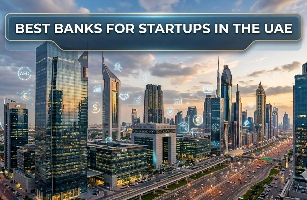 Best Banks for Startups in the UAE : Full Comparison, Fees & Approval